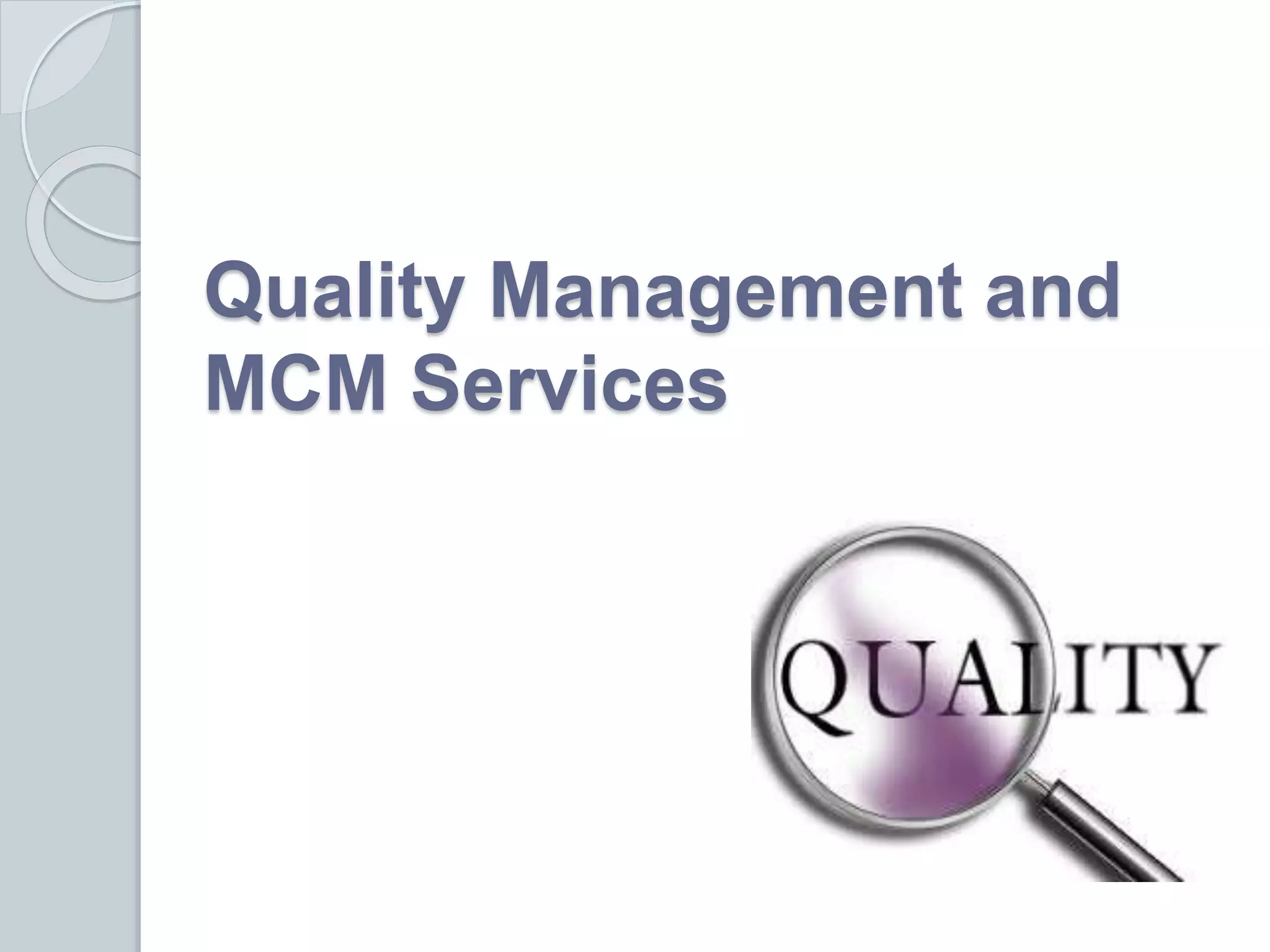 Quality Management and
MCM Services
 
