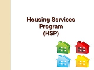 Housing Services
Program
(HSP)
 
