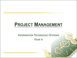 Project Management Information Technology Systems Year 11 