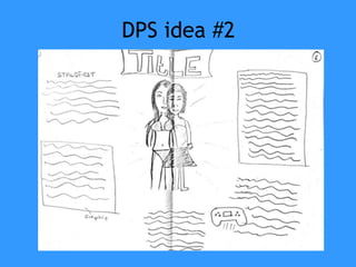 DPS idea #2
 