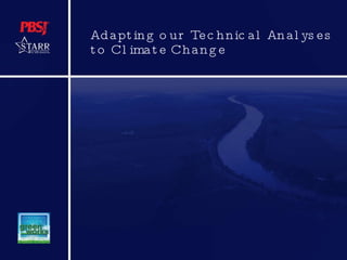 Adapting our Technical Analyses to Climate Change 