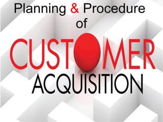 Planning & Procedure
of
 