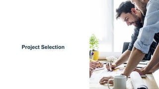 Project Selection
 