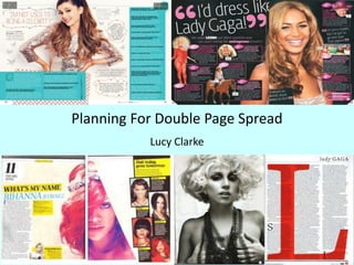 Planning For Double Page Spread
Lucy Clarke
 