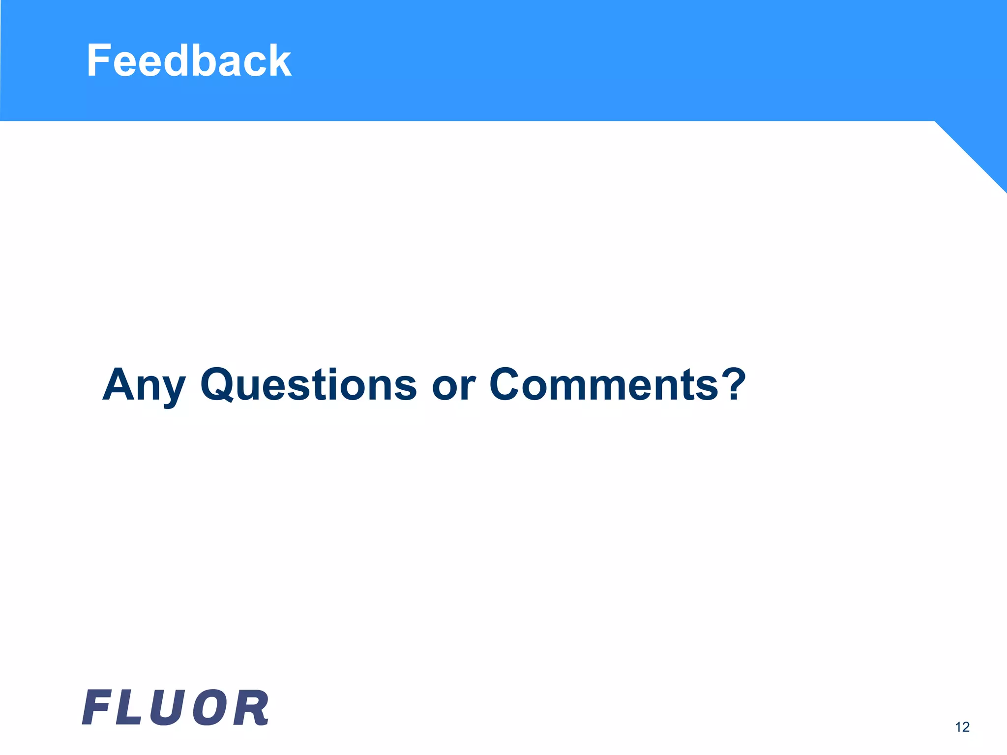 Feedback Any Questions or Comments? 