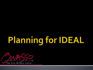 Planning for IDEAL 