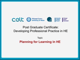 Post Graduate Certificate:
Presentation TitlePractice in HE
Developing Professional
                         Example
          Author: Simon Haslett
                 Topic
              15th October 2009


   Planning for Learning in HE
 