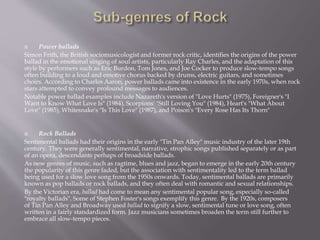  Power ballads
Simon Frith, the British sociomusicologist and former rock critic, identifies the origins of the power
bal...