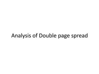 Analysis of Double page spread
 