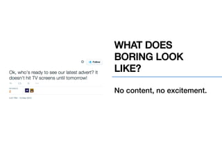WHAT DOES !
BORING LOOK !
LIKE?!
No content, no excitement.!
 