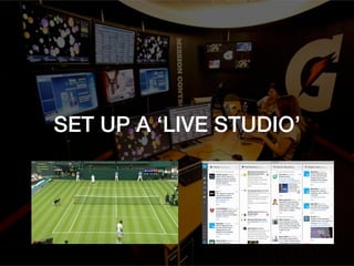 SET UP A ‘LIVE STUDIO’!
 