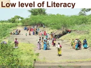 Low level of Literacy
 