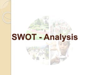 SWOT - Analysis
 