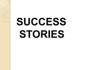 SUCCESS
STORIES
 