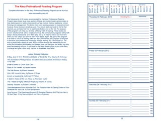 February 2012                         March 2012                      April 2012
           The Navy Professional Reading Program                                               S   M   T    W
                                                                                                             1
                                                                                                                 T
                                                                                                                  2
                                                                                                                      F
                                                                                                                       3
                                                                                                                            S
                                                                                                                            4
                                                                                                                                S   M   T     W    T
                                                                                                                                                    1
                                                                                                                                                        F
                                                                                                                                                         2
                                                                                                                                                              S
                                                                                                                                                              3
                                                                                                                                                                  S
                                                                                                                                                                  1
                                                                                                                                                                       M
                                                                                                                                                                        2
                                                                                                                                                                            T
                                                                                                                                                                             3
                                                                                                                                                                                 W
                                                                                                                                                                                  4
                                                                                                                                                                                      T
                                                                                                                                                                                       5
                                                                                                                                                                                            F
                                                                                                                                                                                             6
                                                                                                                                                                                                  S
                                                                                                                                                                                                  7
                                                                                               5   6    7    8    9   10   11   4   5    6     7    8    9   10   8     9   10   11   12    13   14
                                                                                               12 13   14   15   16   17   18   11 12   13    14   15   16   17   15   16   17   18   19    20   21
  Complete information on the Navy Professional Reading Program can be found at:               19 20   21   22   23   24   25   18 19   20    21   22   23   24   22   23   24   25   26    27   28
                                                                                               26 27   28   29                  25 26   27    28   29   30   31   29   30
                               www.navyreading.navy.mil
                                                                                                                                                                             Appointments
                                                                                               Thursday 02 February 2012                     Groundhog Day
                                                                                              _____________________________________________________________       _________________________      0600
The following list of 60 books recommended for the Navy Professional Reading
Program was chosen by a cross section of Naval and civilian leaders and scholars to           _____________________________________________________________       _________________________      0700
help Sailors garner a better understanding of war, culture, history, leadership, critical     _____________________________________________________________       _________________________      0800
thinking and management. The books have been loosely grouped by experience level,             _____________________________________________________________       _________________________      0900
however, these levels are simply a guide. You should read any book on the list that
                                                                                              _____________________________________________________________       _________________________      1000
interests you and also feel free to read books that are not on the list. The purpose
of this program is to help you develop a lifelong habit of reading. These books are           _____________________________________________________________       _________________________      1100
proven selections that, with a broad consensus, the Advisory Group agrees will beneﬁt         _____________________________________________________________       _________________________      1200
today’s Naval professional. Give them a try, but by all means, branch out from here           _____________________________________________________________       _________________________      1300
when you ﬁnd a topic you want to learn more about. Again, the goal of this program
                                                                                              _____________________________________________________________       _________________________      1400
is to foster a culture of reading within the Navy. Remember, this program is designed
to enhance your professional knowledge through reading, but it should be fun. The             _____________________________________________________________       _________________________      1500
way to participate is simply to read. As you browse through the selections you will           _____________________________________________________________       _________________________      1600
surely ﬁnd something that sparks your interest, then just visit your unit library, log onto   _____________________________________________________________       _________________________      1700
www.navyreading.navy.mil, or just look for the Navy Reading logo in your local Navy
                                                                                              _____________________________________________________________       _________________________      1800
Exchange and give a book a try. It’s time to Accelerate Your Mind!
                                                                                               Friday 03 February 2012
                                                                                              _____________________________________________________________       _________________________      0600
                              Junior Enlisted Collection                                      _____________________________________________________________       _________________________      0700
D-Day, June 6, 1944: The Climactic Battle of World War II, by Stephen E. Ambrose              _____________________________________________________________       _________________________      0800

The Declaration of Independence and Other Great Documents of American History,                _____________________________________________________________       _________________________      0900
1775-1865                                                                                     _____________________________________________________________       _________________________      1000

Ender’s Game, by Orson Scott Card                                                             _____________________________________________________________       _________________________      1100

Flags of Our Fathers, by James Bradley                                                        _____________________________________________________________       _________________________      1200

                                                                                              _____________________________________________________________       _________________________      1300
The Kite Runner, by Khaled Hosseini
                                                                                              _____________________________________________________________       _________________________      1400
Life in Mr. Lincoln’s Navy, by Dennis J. Ringle
                                                                                              _____________________________________________________________       _________________________      1500
Lincoln on Leadership, by Donald T. Phillips                                                  _____________________________________________________________       _________________________      1600
A Sailor’s History of the U.S. Navy, by Thomas J. Cutler                                      _____________________________________________________________       _________________________      1700

The 7 Habits of Highly Effective People, by Stephen R. Covey                                  _____________________________________________________________       _________________________      1800

Starship Troopers, by Robert A. Heinlein                                                       Saturday 04 February 2012
                                                                                              _____________________________________________________________       _________________________      0900
Time Management From the Inside Out: The Foolproof Plan for Taking Control of Your
                                                                                              _____________________________________________________________       _________________________      1100
Schedule and Your Life, by Julie Morgenstern
                                                                                              _____________________________________________________________       _________________________      1300
Lone Survivor: The Eyewitness Account Of Operation Redwing And The Lost Hero’s
Of Seal Team 10, by Marcus Lettrell and Patrick Robinson                                      _____________________________________________________________       _________________________      1500

                                                                                              _____________________________________________________________       _________________________      1700


                                                                                               Sunday 05 February 2012
                                                                                              _____________________________________________________________       _________________________      0900

                                                                                              _____________________________________________________________       _________________________      1100

                                                                                              _____________________________________________________________       _________________________      1300

                                                                                              _____________________________________________________________       _________________________      1500

                                                                                              _____________________________________________________________       _________________________      1700



                                                                                                                                                   25
                                           236
 
