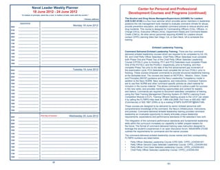 Naval Leader Weekly Planner                                                                       Center for Personal and Professional
                       18 June 2012 - 24 June 2012                                                                  Development Courses and Programs (continued)
          “In matters of principle, stand like a rock; in matters of taste, swim with the current.”

                                                                                            ~Thomas Jefferson   The Alcohol and Drug Abuse Managers/Supervisors (ADAMS) for Leaders
                                                                                                                (CIN S-501-0130) is a four-hour seminar which provides senior members in leadership
        Appointments                                                                                            positions the risk management tools needed to evaluate command climate for abuse,
0600   ______________________
                                                                              Monday 18 June 2012
                                    _____________________________________________________________               provide prevention education, and establish command policies to reduce alcohol and
0700   ______________________       _____________________________________________________________
                                                                                                                drug incidents. This course is designed for Commanding Ofﬁcers (COs), Ofﬁcers- in-
                                                                                                                Charge (OICs), Executive Ofﬁcers (XOs), Department Heads and Command Master
0800   ______________________       _____________________________________________________________
                                                                                                                Chiefs (CMCs). All other senior personnel requiring ADAMS for Leaders should
0900   ______________________       _____________________________________________________________               contact CPPD Learning Sites San Diego, CA, or Dam Neck, VA to schedule this
1000   ______________________       _____________________________________________________________               training.
1100   ______________________       _____________________________________________________________

1200   ______________________       _____________________________________________________________
                                                                                                                                           Enlisted Leadership Training
1300   ______________________       _____________________________________________________________
                                                                                                                Command Delivered Enlisted Leadership Training: There are four command-
1400   ______________________       _____________________________________________________________               delivered enlisted leadership courses which are required to be completed by E4, E5,
1500   ______________________       _____________________________________________________________               E6, and Chief Petty Ofﬁcer Selectees. Chief Petty Ofﬁcer Selectees must complete
1600   ______________________       _____________________________________________________________               both Phase One and Phase Two of the Chief Petty Ofﬁcer Selectee Leadership
                                                                                                                Course (CPOSLC) prior to frocking. PO1 and PO2 Selectees must complete Phase
1800   ______________________       _____________________________________________________________
                                                                                                                One of the PO1SLC and the PO2SLC respectively, prior to frocking, and then
                                                                                                                complete Phase Two prior to the date of the ﬁrst advancement pay increment of
0600   ______________________                                         Tuesday 19 June 2012
                                    _____________________________________________________________               the examination cycle. PO3 Selectees must complete the 24-hour POSLC prior to
0700   ______________________       _____________________________________________________________               frocking. These courses empower commands to provide structured leadership training
                                                                                                                at the deckplate level. The courses are based on MCPON’s - Mission, Vision, Goals
0800   ______________________       _____________________________________________________________
                                                                                                                and Principles (MVGP) guidance and the Navy Leadership Competency model in
0900   ______________________       _____________________________________________________________               addition to the Navy SORM, Navy regulations, and instructions. Command Trainers
1000   ______________________       _____________________________________________________________               are to use their SORM and other command speciﬁc policies as cited material for
1100   ______________________       _____________________________________________________________               inclusion in the course material. This allows commands to outline a path for success
                                                                                                                in the new ranks, and provides mentoring opportunities and content for leaders
1200   ______________________       _____________________________________________________________
                                                                                                                and Sailors. Commands are required to document selectees’ completion of training
1300   ______________________       _____________________________________________________________               using the Fleet Training Management Planning System (FLTMPS) Learning Event
1400   ______________________       _____________________________________________________________               Completion Module (LECF). Training Ofﬁcers needing access to the LECF can obtain
1500   ______________________       _____________________________________________________________               it by calling the FLTMPS Help desk at 1-866-438-2898 (Toll Free) or 850-452-1867
                                                                                                                (Commercial) or 922-1867 (DSN) or by e-mailing NTMPS.SUPPORT@NAVY.MIL
1600   ______________________       _____________________________________________________________

1700   ______________________       _____________________________________________________________               These courses are designed to be delivered by senior enlisted personnel with
                                                                                                                comprehensive knowledge of the command, the Navy’s infrastructure, instructions,
1800   ______________________       _____________________________________________________________
                                                                                                                and policies. Command-delivered enlisted leadership training provides command
                                                                                                                leadership an invaluable opportunity to clearly articulate unique leadership
0600   ______________________
                                   First Day of Summer            Wednesday 20 June 2012
                                    _____________________________________________________________               requirements, expectations and performance standards of the selectee’s new rank.
0700   ______________________       _____________________________________________________________               The integration of the command performance standards and fundamental leadership
0800   ______________________       _____________________________________________________________               skills within the curriculum increases our capability to better prepare leaders for
0900   ______________________       _____________________________________________________________               the future. The format of command-delivered training uses instruction designed to
                                                                                                                leverage the student’s experiences in an open discussion forum. NAVADMIN 272/08
1000   ______________________       _____________________________________________________________
                                                                                                                outlines the requirements for commands and the waiver process.
1100   ______________________       _____________________________________________________________
                                                                                                                The command-delivered enlisted leadership course names and their corresponding
1200   ______________________       _____________________________________________________________
                                                                                                                FLTMPS numbers are listed below:
1300   ______________________       _____________________________________________________________
                                                                                                                •    Petty Ofﬁcer Selectee Leadership Course (CRS 526): CPPD_LEAD09-001
1400   ______________________       _____________________________________________________________
                                                                                                                •    Petty Ofﬁcer Second Class Selectee Leadership Course: CPPD_LEAD09-002
1500   ______________________       _____________________________________________________________               •    Petty Ofﬁcer First Class Selectee Leadership Course: CPPD_LEAD09-003
1600   ______________________       _____________________________________________________________               •    Chief Petty Ofﬁcer Selectee Leadership Course: CPPD_LEAD09-004
1700   ______________________       _____________________________________________________________

1800   ______________________       _____________________________________________________________


                                                   80
                                                                                                                                                         181
 