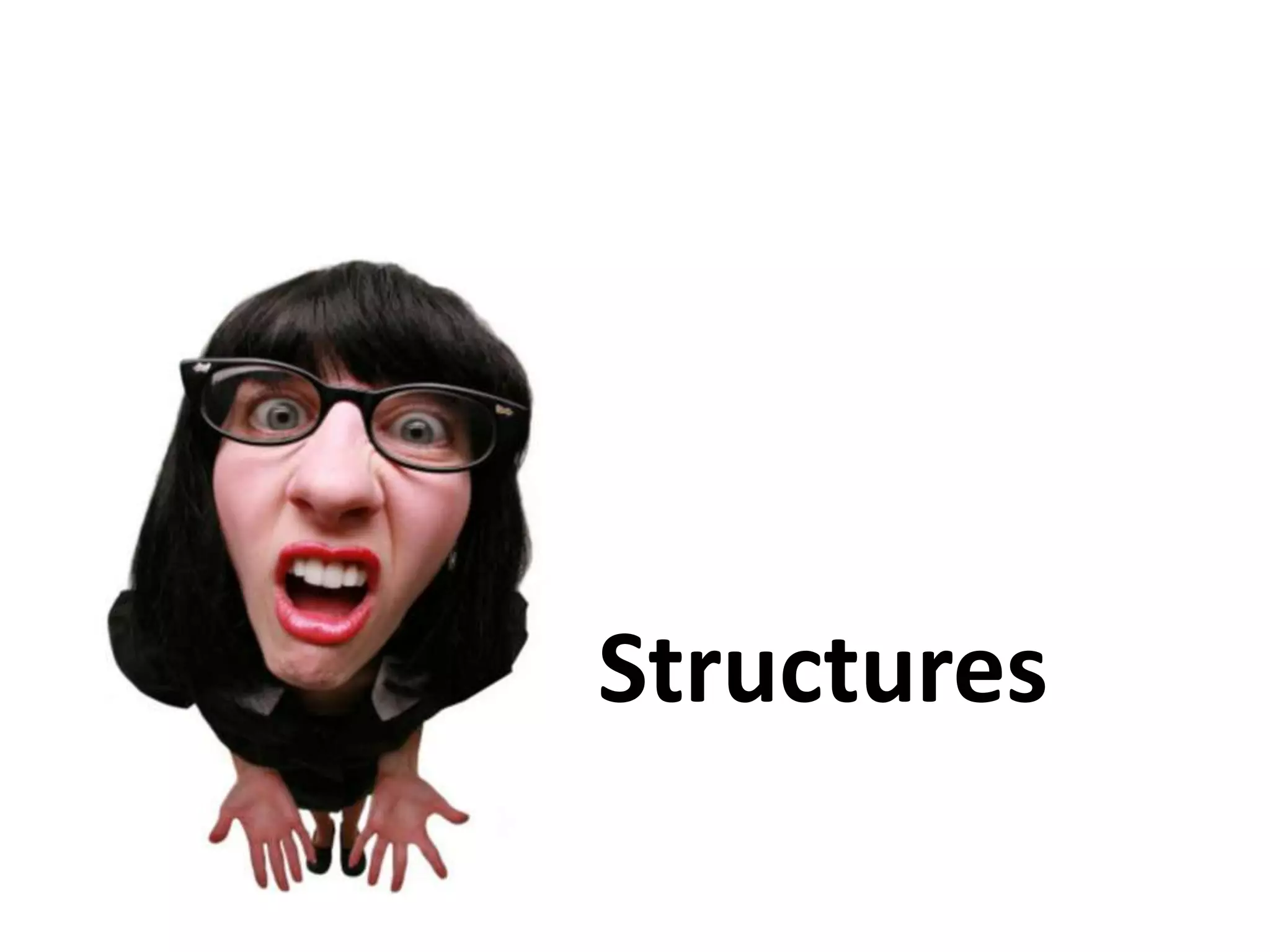 Structures
 