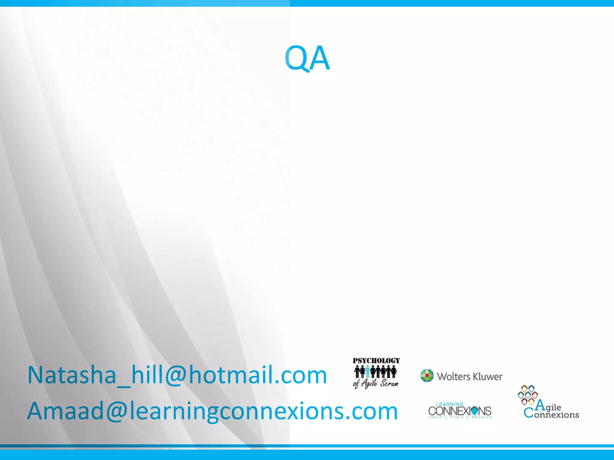 QA
Natasha_hill@hotmail.com
Amaad@learningconnexions.com
 