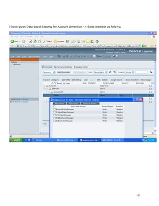 I have given Data-Level Security for Account dimension -> Sales member as follows;




                                                                                     131
 