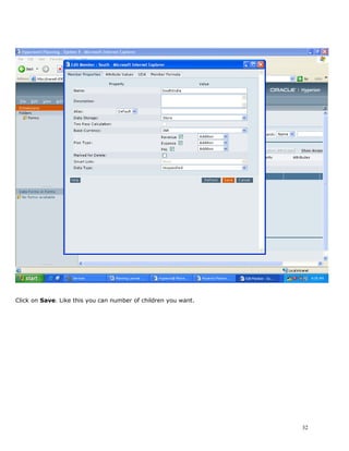 Click on Save. Like this you can number of children you want.




                                                                32
 