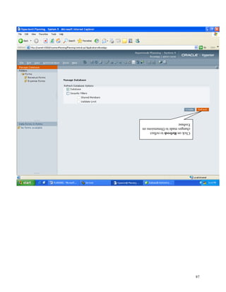 87
     Click on Refresh to reflect
     changes made to Dimensions on
     Essbase
 