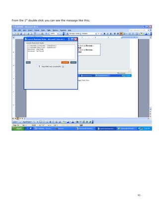 From the 1st double click you can see the message like this;




                                                               93
 