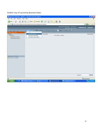 Another way of Launching Business Rules:




                                           97
 