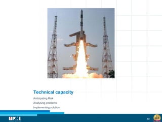 40
Anticipating Risk
Analysing problems
Implementing solution
Technical capacity
 