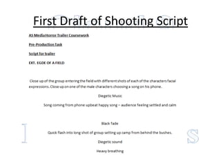 First Draft of Shooting Script
 