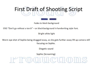 First Draft of Shooting Script
 