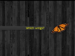 Which wings?
 