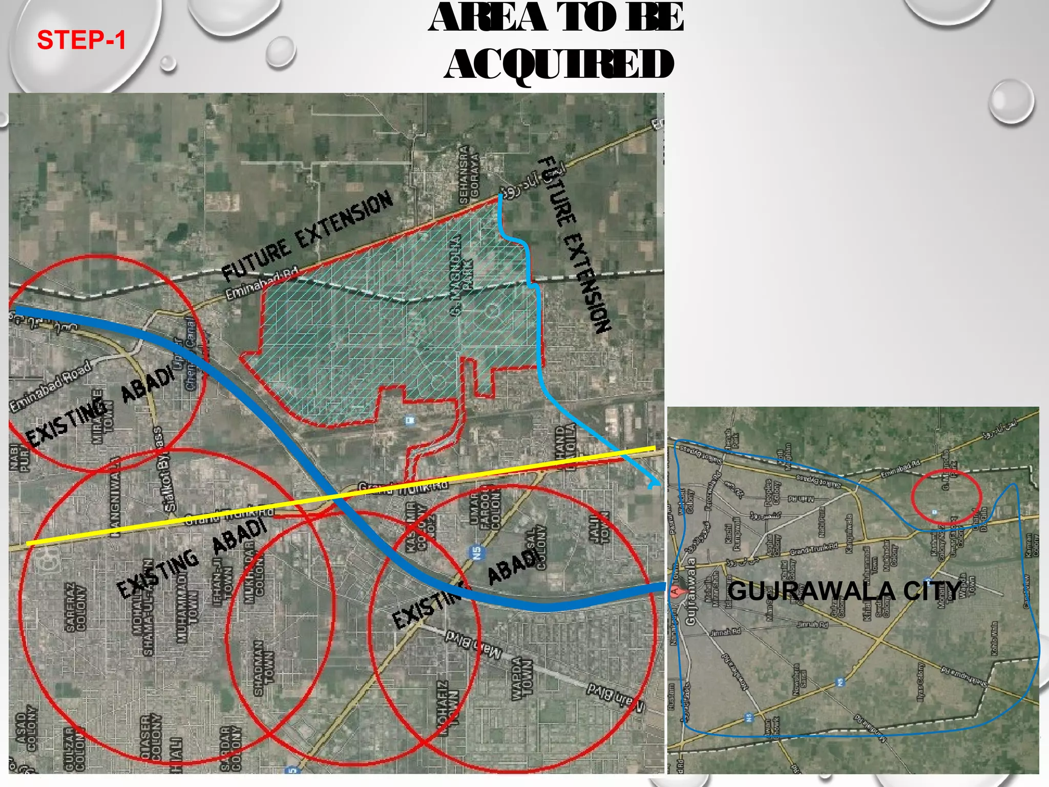 AREA TO BE 
ACQUIRED STEP-1 
GUJRAWALA CITY 
 
