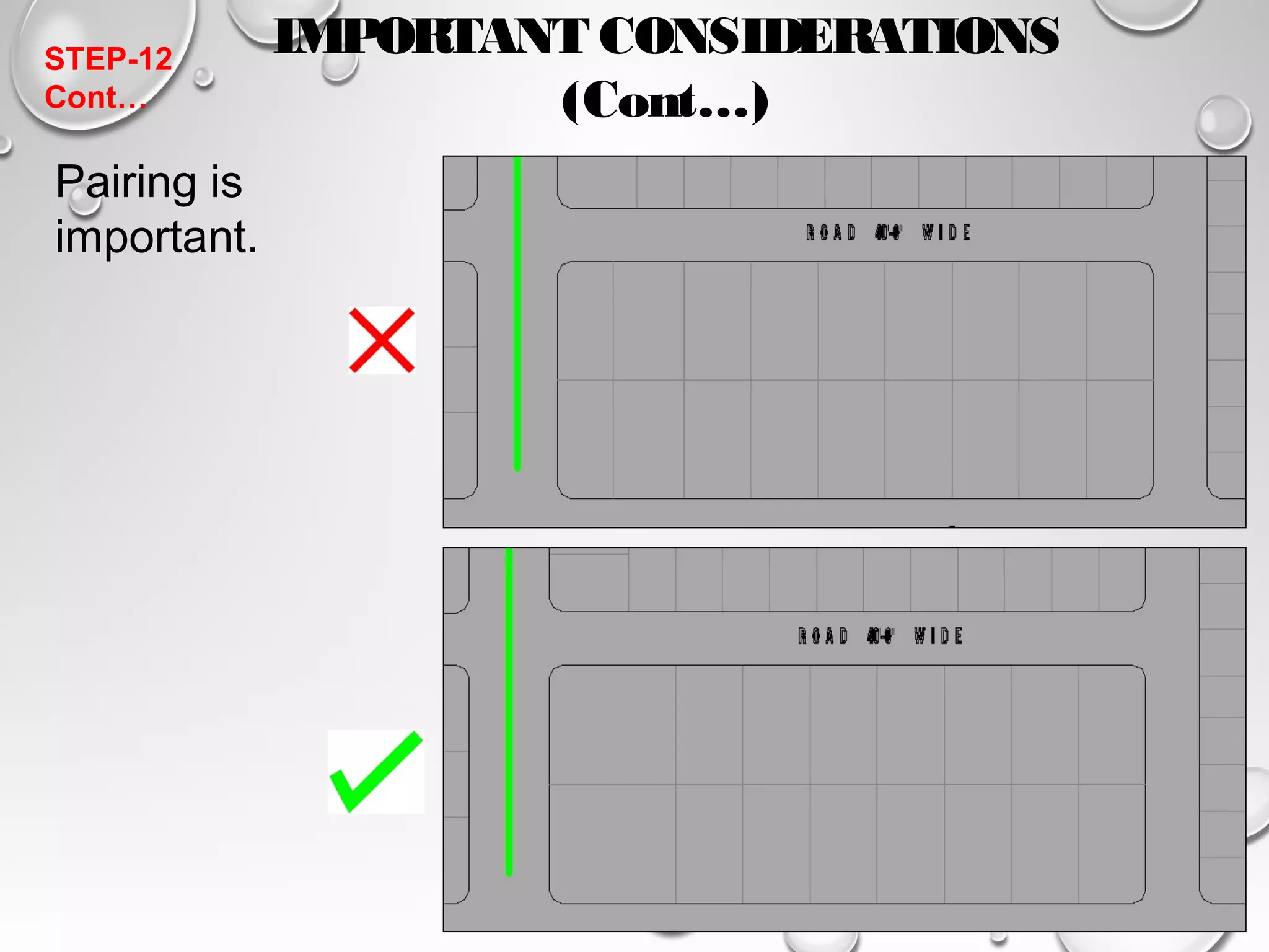 Pairing is 
important. 
IMPORTANT CONSIDERATIONS 
(Cont…) 
STEP-12 
Cont… 
 