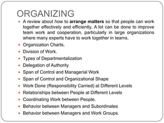 ORGANIZING<br />A review about how to arrange matters so that people can work together effectively and efficiently. A lot ...