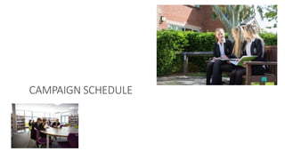 CAMPAIGN SCHEDULE
 