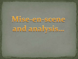 Mise-en-scene and analysis…