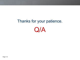 Thanks for your patience.

Q/A

Page  10

 