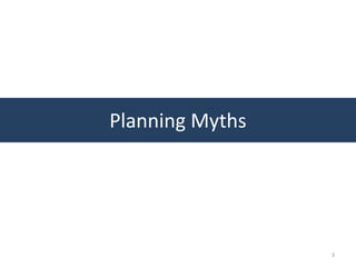 Planning Myths




                 3
 