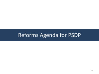 Reforms Agenda for PSDP




                          46
 