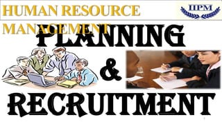 planning
&
recruitment
2

 