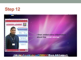 Step 12

I then added extra information
about the cover stories

 
