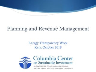 Planning and Revenue Management
Energy Transparency Week
Kyiv, October 2018
 