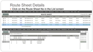 Route Sheet Details
 Click on the Route Sheet No in the List screen
 