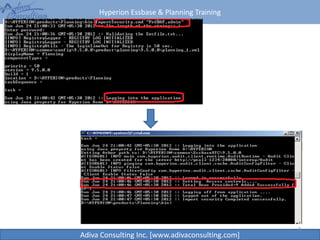 Hyperion Essbase & Planning Training
Adiva Consulting Inc. [www.adivaconsulting.com]
8
 