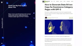 60
Check Out My Post on SEJ
About This
https://www.searchenginejournal.com/ge
nerate-data-driven-copy-ecommerce-
category-pages-gpt-2/375277/#close
PlanningSEOfor2021
 
