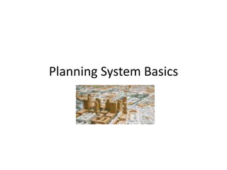 Planning System Basics
 