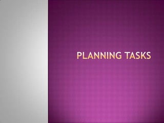 Planning Tasks 