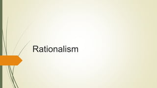 Rationalism
 