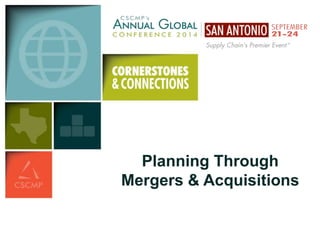 Planning Through 
Mergers & Acquisitions 
 