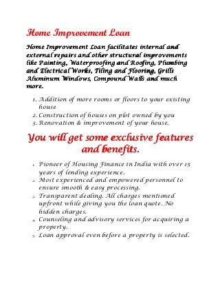 Home Improvement Loan
Home Improvement Loan facilitates internal and
external repairs and other structural improvements
li...